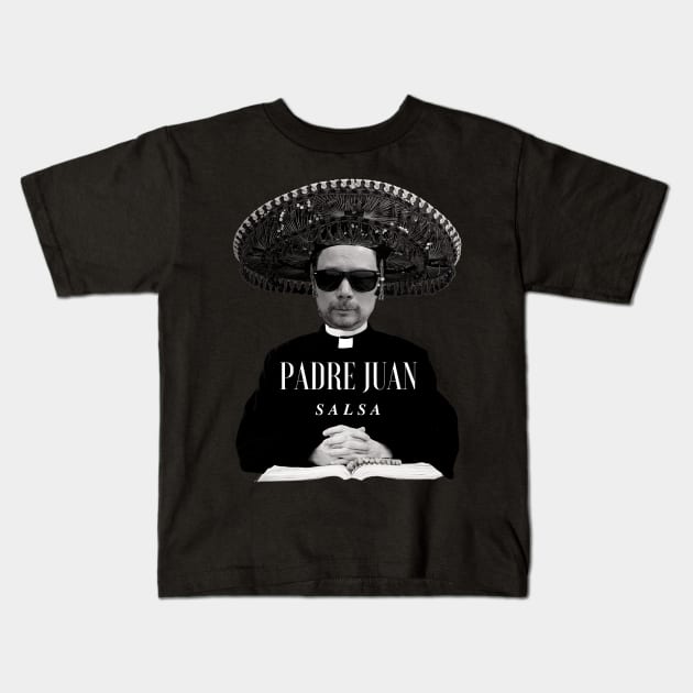 Padre Juan - Original Kids T-Shirt by Woodpile